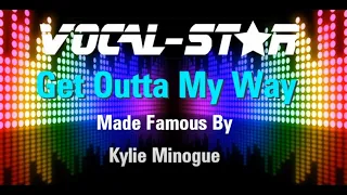 Kylie Minogue - Get Outta My Way (Karaoke Version) with Lyrics HD Vocal-Star Karaoke