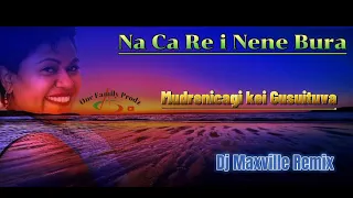 Na ca re i Nene bura🎵Dj Maxville remix - Mudrenicagi kei Gusuituva🇫🇯▶️