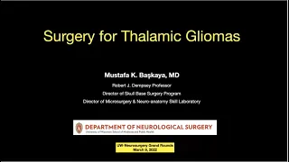 UW-Madison Neurosurgery Grand Rounds Dr. Mustafa Baskaya speaking, Microsurgery for Thalamic Gliomas