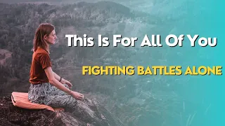 This Is For All Of You Fighting Battles Alone Walk Alone Speech #viralvideos
