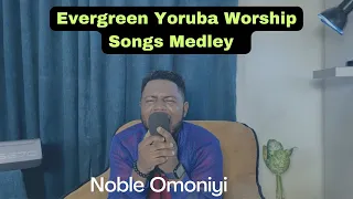 Nonstop Yoruba Praise and Worship Songs Medley | 17 mins Old Yoruba Worship songs