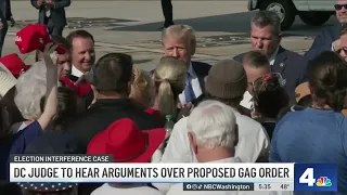 DC judge to hear arguments over proposed gag order in Trump case | NBC4 Washington