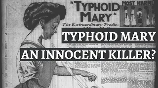 TYPHOID MARY: AN INNOCENT KILLER? | Mary Mallon | Sick Without Symptoms | The Killer Cook