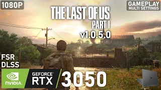 The Last of Us Part I - Patch v1.0.5.0 | RTX 3050 Laptop | 5600H | 2x8GB | Gameplay Multi Settings