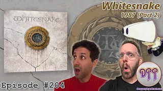 Episode #204 - Whitesnake - 1987 (Part 2)