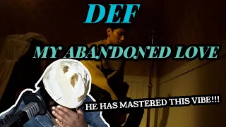 HE CAN DO NOOO WRONG! | Def. - my abandoned love [Official Video] (REACTION)