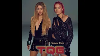 KAROL G, Shakira - TQG (Dj Solana Remix)