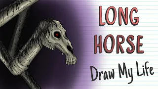 LONG HORSE | Draw My Life