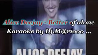 Karaoke  Alice Deejay - Better of alone