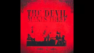 The Devil Makes Three - "Chained To The Couch"