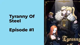 Tyranny Of Steel Episode 1 chapter 1 - 10