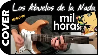 MIL HORAS ⌚ - Los Abuelos de la Nada / GUITARRA / MusikMan #093