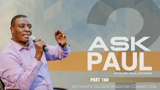 AKGC #ASKPAUL #Part160 With Apostle Dr. Paul M. Gitwaza