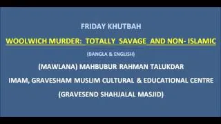 Woolwich Murder: A savage and barbaric act; nothing to do with Islam!!