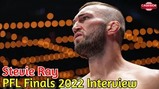 Stevie Ray Says He Knew He Wasn't Done Ahead of Seminal PFL Final Against OAM | PFL Finals 2022
