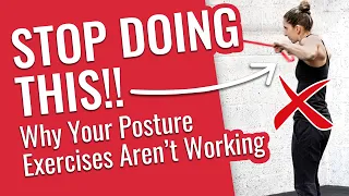 Your Posture Exercises Aren’t Working - Do This Instead!