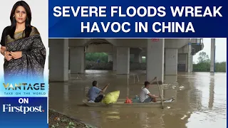 China: Record-Breaking Rainfall Causes Severe Floods, Thousands Evacuated |Vantage with Palki Sharma