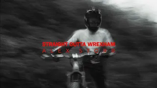 Straight Outta Wrexham | Alex Storr