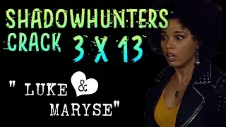 Shadowhunters 3x13 Crack | Luke ❤ Maryse