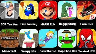 Fishdom,Huggy Story,Freaky Stan,Fish Journey,Wuggy Story,Save The Girl,Free Fire,Minecraft,Mario Run