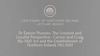 Dr Éamon Phoenix presents the Unionist and Loyalist Perspective