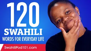 120 Swahili Words for Everyday Life - Basic Vocabulary #6