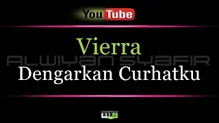 Karaoke Vierra - Dengarkan Curhatku