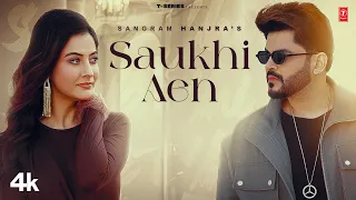 SAUKHI AEN (Official Video) | Sangram Hanjra | Jassi X, Arjan Virk | Latest Punjabi Songs 2024