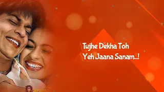 tujhe dekha to ye jana sanam lyrics in english | Shah Rukh Khan Kajol | Kumar Sanu | Lata Mangeshkar