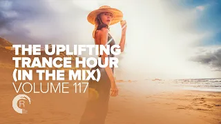 UPLIFTING TRANCE HOUR IN THE MIX VOL. 117 [FULL SET]