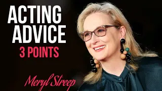 Meryl Streep Acting Advice - 3 Key TIPS