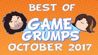 Best of Game Grumps - October 2017