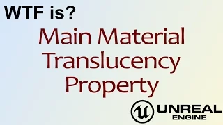 WTF Is? Translucency Property in Unreal Engine 4