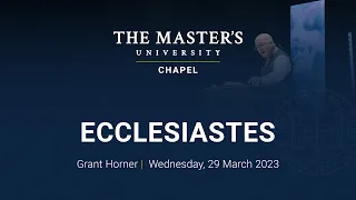 Grant Horner | Ecclesiastes