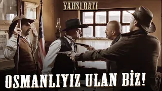 Johnny Lesh Falan Yok Ulan! Osmanlıyız Biz! | Yahşi Batı