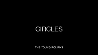 The Young Romans - Circles (Lyrics)