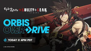 Here Comes Daredevil...Guilty Gear is Back! | Orbis Overdrive
