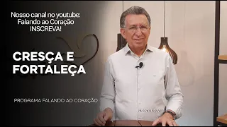 CRESÇA E FORTALEÇA  | Programa Falando ao Coração | Pr Gentil R.Oliveira