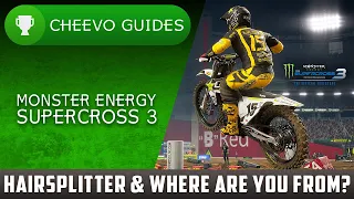 Monster Energy Supercross 3 - Hairsplitter & Where Are You From - Achievement Guide