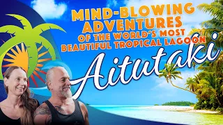 Aitutaki Unleashed: A Thrilling Journey Through the World’s Most Stunning Lagoon