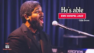 He's able(Eddie Brown) - EMC Gospel Jazz