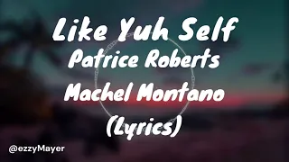 Patrice Roberts & Machel Montano - Like Yuh Self (Lyrics)