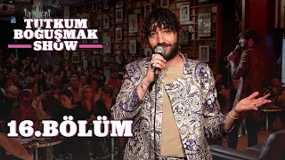 Tutkum Boğuşmak Show 16. Bölüm @Dada