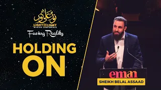 Holding On | Sheikh Belal Assaad | Light Upon Light 2022 FULL LECTURE