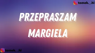 margiela - przepraszam (TEKST/LYRICS)