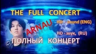 #DIMASH /ARNAU. THE  FULL CONCERT (HD-sound, ENG). Полная версия концерта (HD-звук, РУС)