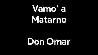 Vamos a Matarno - Don Omar y Hector (Audio Alta Calidad)