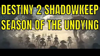 Destiny 2 Shadowkeep - Season of the Undying Trailer