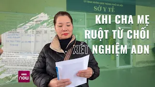 Vụ trao nhầm con hàng chục năm ở Hà Nội: Làm thế nào khi mẹ ruột từ chối xét nghiệm ADN? | VTC Now