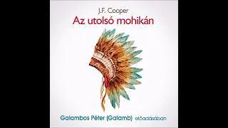 J. F. Cooper -Az utolsó mohikán Galambos Péter (Galamb) előadásában (Egy különös medve)